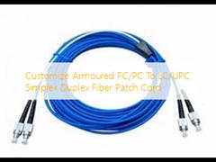 Customize Armoured FC/PC To LC/UPC Simplex Duplex Fiber Patch Cord
